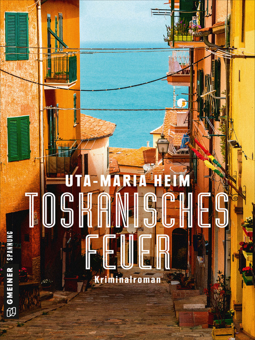 Title details for Toskanisches Feuer by Uta-Maria Heim - Available